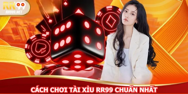 Chơi Tài Xỉu RR99 chuẩn từng bước, giữ vững thế trận