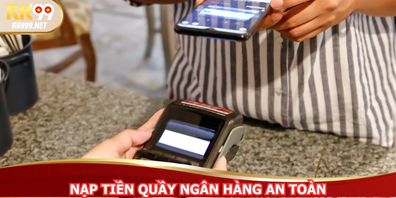 Hội viên thực hiện nhanh chóng tại ngân hàng