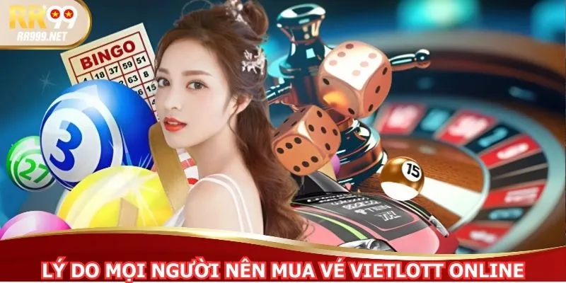 Lý do mọi người nên mua vé Vietlott online tại nhà cái