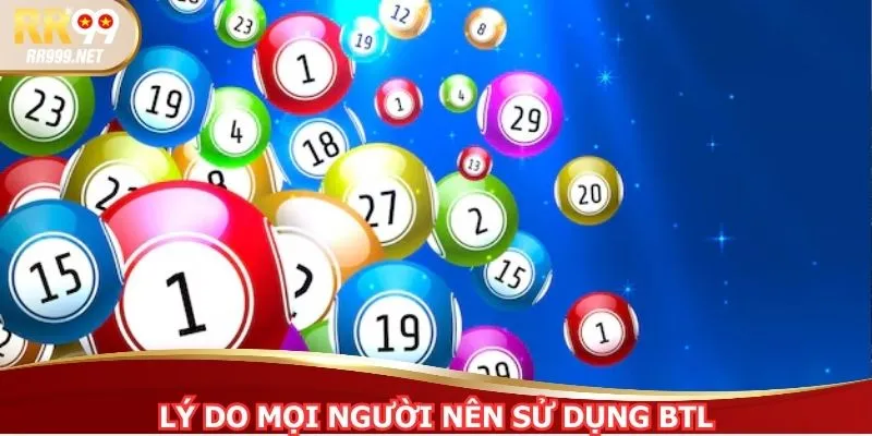 Lý do mọi người nên sử dụng BTL