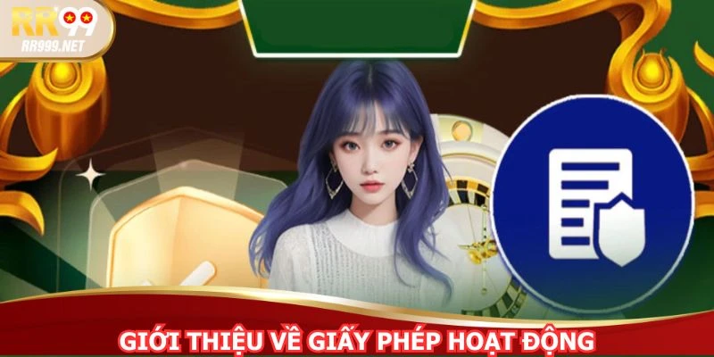 Nắm rõ thông tin về giấy phép hoạt động