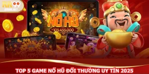 Top 5 Game Nổ Hũ Đổi Thưởng Uy Tín 2025 Đáng Chơi